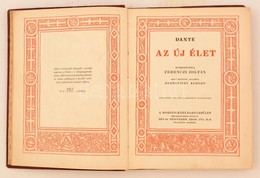 Dante: Az új élet. Fordította Ferenczi Zoltán. Bevezetéssel Ellátta Berzeviczy Albert. Rossetti Dante Gabriele Képeivel. - Non Classificati