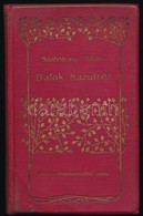Szabolcska Mihály: Dalok Hazulról és Egyéb Versek. Bp., 1911, Singer és Wolfner. Első Kiadás. Kiadói Szecessziós Egészvá - Non Classificati