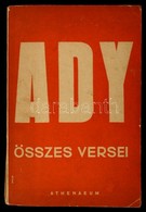 Ady Endre összes Versei.
Bp. [1929]. Athenaeum. 560 L. Kiadói Papírkötésben, Egy Oldalon Kis, Szöveget Nem érintő Hiánny - Unclassified