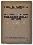 Dr. Hollós István: A Közszolgálati Alkalmazottak Nyugdíjkérdése és A Megoldási Lehetőségek.Statisztikai Közlemények. Bp. - Non Classificati