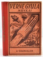 Verne Gyula: A Chancellor. Fordítás: Csillay Kálmán. Geiger Richárd Rajzaival. Budapest,[1944], Forrás Nyomdai Műintézet - Unclassified