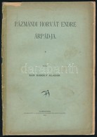Bán Károly Aladár: Pázmándi Horvát Endre Árpád-ja. Temesvár, 1897, Csanád-Egyházmegyei Könyvsajtó, 68 P. Kiadói Ragaszto - Unclassified