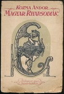 Kozma Andor: Magyar Rhapsodiák. Bp., 1920, Révai Kiadás. Kiadói Illusztrált Papírkötés, Viseltes Papírborítóval. - Non Classificati