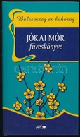 Jókai Mór Füveskönyve. Bölcsesség és Bohóság. Szeged,2006, Lazi. Kiadói Kartonált Papírkötés. - Unclassified