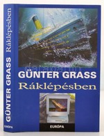 Günter Grass: Ráklépésben. Fordította: Magyar István. Bp., 2004, Európa. Kiadói Kartonált Papírkötés, Kiadói Papír Védőb - Unclassified