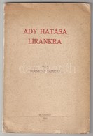 Reminiczky Erzsébet. Ady Hatása Líránkra.
Bp., 1941, (Grafika Ny., Kassa). 84p. Kiadói Papírborítékban Kopásokkal - Unclassified