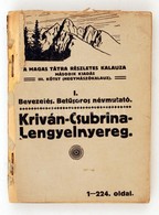 A Magas Tátra Részletes Kalauza 3. Köt. 1. Füz.: Kriván - Csubrina - Lengyelnyereg. Bp., 1917, Turistaság és Alpinizmus. - Non Classés