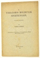 Tisza László: A Többatomos Molekulák Spektrumáról. Bp., 1932, Franklin. Kiadói Papírkötés. - Unclassified