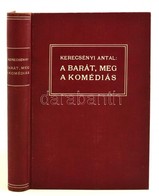 Kerecsényi Antal: A Barát, Meg A Komédiás. Bp., 1938, Stádium. Kiadói Egészvászon-kötés. - Unclassified