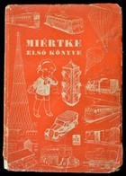 Borisz Zsitkov: Miértke Első Könyve. Fordította: Nagy Béla. Átdolgozta Lányi Sarolta. Rajzolta: Hauswith Magda. Bp., 194 - Unclassified