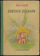 Hárs László: Híresincsi Szélmalom. Bp., 1955, Ifjúsági Könyvkiadó. Kiadói Félvászon-kötés, Kopottas Borító Szélekkel. Fa - Non Classificati