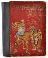 Bársony István: A Rab Király Szabadon. Fantasztikus állatregény. Mühlbeck Károly Rajzaival. Bp., é.n., Singer és Wolfner - Ohne Zuordnung