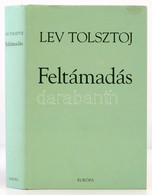 Lev Tolsztoj: Feltámadás. Fordította: Szőllősy Klára. Bp., 2006, Európa. Kiadói Kartonált Papírkötés, Kiadói Papír Védőb - Unclassified