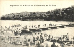 ** T2 Rögtönzött Hajóhíd (pontonhíd) A Száván / Brückenschlag An Der Save / Austro-Hungarian K.u.K. Soldiers Building A  - Unclassified