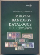 Adamovszky István: Magyar Bankjegy Katalógus 1926-2009. Budapest, 2009. Új állapotban. - Zonder Classificatie