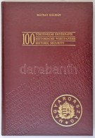 Mátray Kálmán: 100 Történelmi értékpapír. Budapest, Kiadó Kft.-'Blanket' GmbH Specimen Ltd., 1990. Műbőr Kötésben, Képek - Non Classés