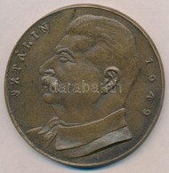 Borsos Miklós (1906-1990) 1949. 'Sztálin' Br Plakett, Hátoldalán 'Verseny Sztálinért 1949. XII. 21.' (85mm) T:2,2- - Ohne Zuordnung