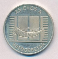 1977. '25 éves A Hűtőgépgyár / 1952-1977 Jászberény' Peremén Jelzett Ag Emlékérem (42,9g/0.835/42,5mm) T:1-(PP) - Non Classificati