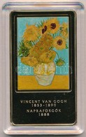 DN 'A Világ Leghíresebb Festményei - Vincent Van Gogh: Napraforgók' Aranyozott Fém Emlékérem, Multicolor Festéssel T:1 - Non Classificati