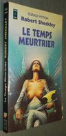 PRESSES POCKET SF 5007 : Le Temps Meurtrier //Robert Scheckley - EO Mai 1977 - Presses Pocket