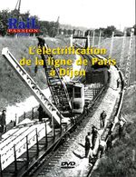 Train : L'électrification De La Ligne Paris à Dijon (21) - Documentaires