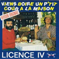 ** LICENCE IV ** Face (A) Viens Boire Un P'Tit Coup à La Maison ** Face (B) A - INSTUMENTAL. VO ** 1986 ** - Cómica