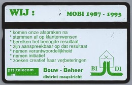 NL.- Telefoonkaart. PTT Telecom. 4 Eenheden. WIJ: MOBI 1987 - 1993. Bouw - Beheer. District Maastricht. BI - DI. - 212C - Opérateurs Télécom