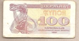 Ucraina - Banconota Circolata Da 100 Karbovanets P-87a - 1991 #19 - Ucraina