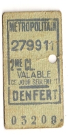 ANCIEN TICKET DE METRO  DENFERT     2 EME CL  VALABLE   CE JOUR SEULEMENT CAPA1465 - Europe