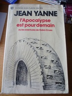 JEAN YANNE : L'APOCALYPSE EST POUR DEMAIN - EDITIONS JEAN-CLAUDE SIMOEN 1977 Illustrations De CARDON - Fantastique