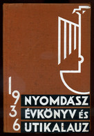 92744 Nyomdász évkönyv és Uti Kalauz (az 1936 évre). Komplett Sok Reklámmal, Illusztrációval.  /  Printers Yearbook And - Alte Bücher