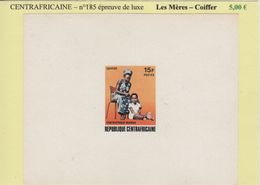 Centrafricaine - Epreuve De Luxe - N°185 - Les Meres - Coiffer - Repubblica Centroafricana