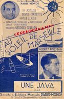 13- MARSEILLE-PARTITION MUSIQUE AU SOLEIL DE MARSEILLE-ALBERT PREJEAN-UNE JAVA- MARC CAB-TUTELIER-GEO KOGER-G. SELLERS - Partituras