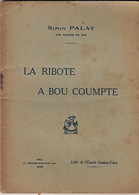 La Ribote A Bou Coumpte, De Simin Palay. Théâtre En Occitan. - Theatre