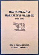 Dr Nemeth Kalman: Magyarorszagi Marhalevel ?rlapok 1790-1975, 502 Old. / Cattle Pass Forms In Hungary 1790-1975 502pp - Unclassified