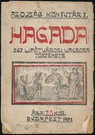 Hagada. Egy Lipotvarosi Vacsora Toertenete. Bp., 1921, Ojsag (Az Ojsag Koenyvtar 1.). Seruelt Papirkoetesben. - Sonstige & Ohne Zuordnung