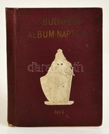 1914 A 'Budapest' Album-naptara. 1914. XXXV. Evf.  Szerk.: Gara Jozsef. Bp., 1914, Wodianer F. Es Fiai. Fekete-feher Fot - Non Classificati