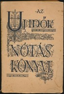 1927-1933 2 Db Notaskoenyv: Muskatli - Sas Naci Valogatott Dalai, Az Uj Id?k Notas Koenyve - Non Classificati