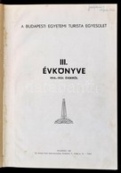 1931 Bp., A Budapesti Turista Egyesuelet III. Evkoenyve Az 1914-1931. Evekr?l - Unclassified