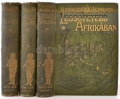 A Legsoetetebb Afrikaban I-III. 
I-II. Koet.: Henry Morton Stanley: Legsoetetebb Afrikaban. Emin Pasanak Ekvatoria Korma - Unclassified