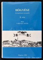 Varnagy Antal: H?gyesz. Koezsegtoerteneti Monografia. II. Resz. 1722-1945. H?gyesz, 1998, H?gyesz Nagykoezseg Oenkormany - Unclassified