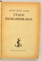 Boeloeni Farkas Sandor: Utazas Eszak-Amerikaban. Sajto Ala Rendezte, Es Bevezet?vel Ellatta: Remenyik Zsigmond. Bp.,1943 - Sin Clasificación