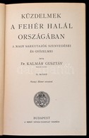 Dr. Kalmar Gusztav: Kuezdelmek A Feher Halal Orszagaban I-II.koetet. A Nagy Sarkutatok Szenvedesei Es Gy?zelmei. Vezenyi - Zonder Classificatie