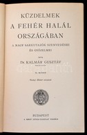 Dr. Kalmar Gusztav: Kuezdelmek A Feher Halal Orszagaban I-II.koetet. A Nagy Sarkutatok Szenvedesei Es Gy?zelmei. Vezenyi - Non Classificati