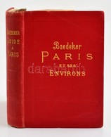 Karl Baedeker: Paris Et Ses Environs. Appendice Du Guide A Paris. Leipzig-Paris, 1911, Karl Baedeker, XXVI+481 P.+58 P.  - Zonder Classificatie