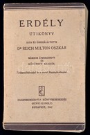 Dr. Reich Milton Oszkar: Erdely Utikoenyv. Terkepmelleklettel Es A Szerz? Fenykepfelveteleivel. Bp., 1942, Eggenberger,  - Zonder Classificatie