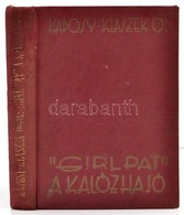 Kaposy Klaszek Oedoen: ,,Girl Pat', A Kalozhajo. Bp., E.n., Urania, 160 P. Szoevegkoezti Rajzokkal. Kiadoi Aranyozott Eg - Sin Clasificación