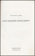 Vendel-Mohay Lajosne: Liszt-emlekek Szekszardon. Muzeumi Fuezetek. Szekszard, 1986, Szekszard Varos Tanacs-Beri Balogh A - Unclassified