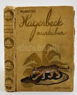 Wilhelm Munnecke: Hagenbeck Munkaban. A Vilagjaras H?sei. Forditotta: Benedek Marcellne. Bp., E.n., Dante, 208 P. Fekete - Sin Clasificación