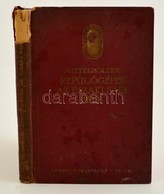 Mittelholzer: Repuel?gepen Az Eszaki Sark Fele. Forditotta Dr. Prochaska Ferenc. Kiegesziti: Dr. Cholnoky Jen?: A Spitzb - Sin Clasificación